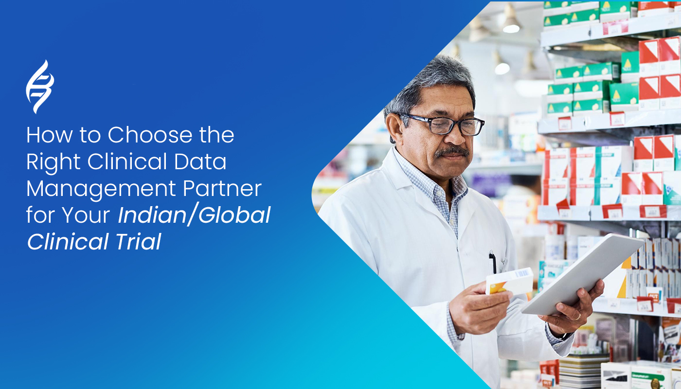 How to Choose the Right Clinical Data Management Partner