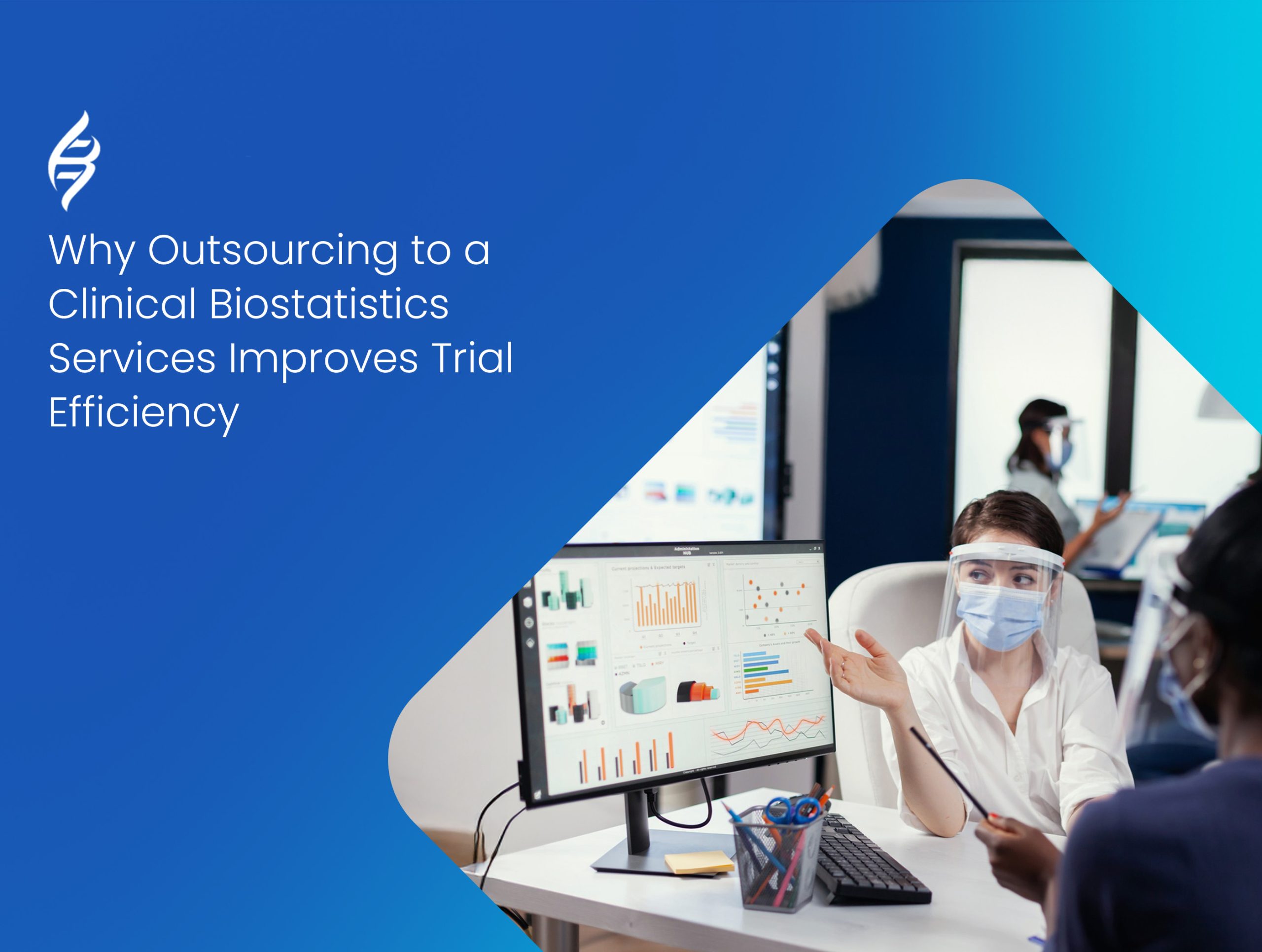 Why Outsourcing to a Clinical Biostatistics Services Improves Trial Efficiency