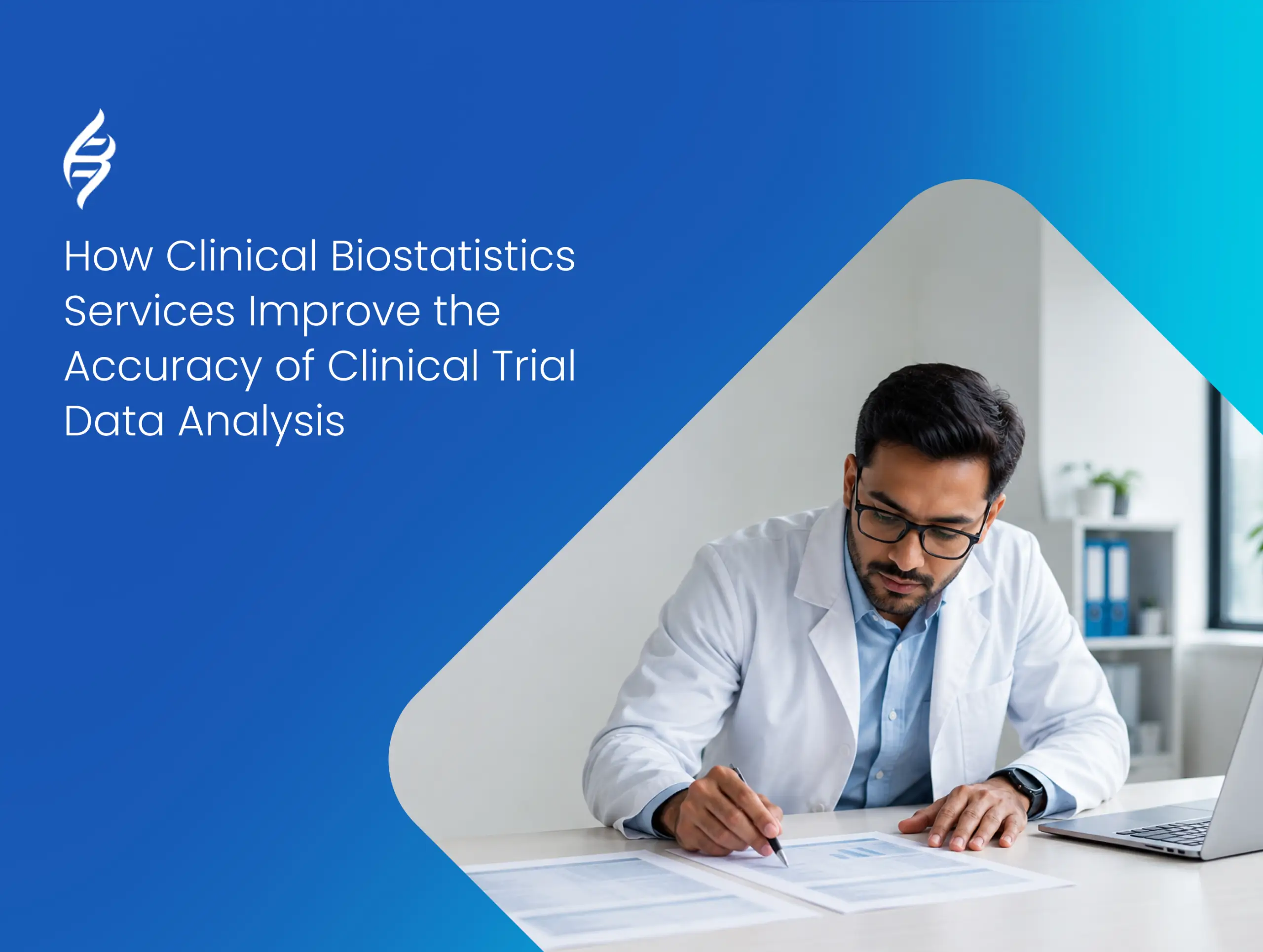 How Clinical Biostatistics Services Improve the Accuracy