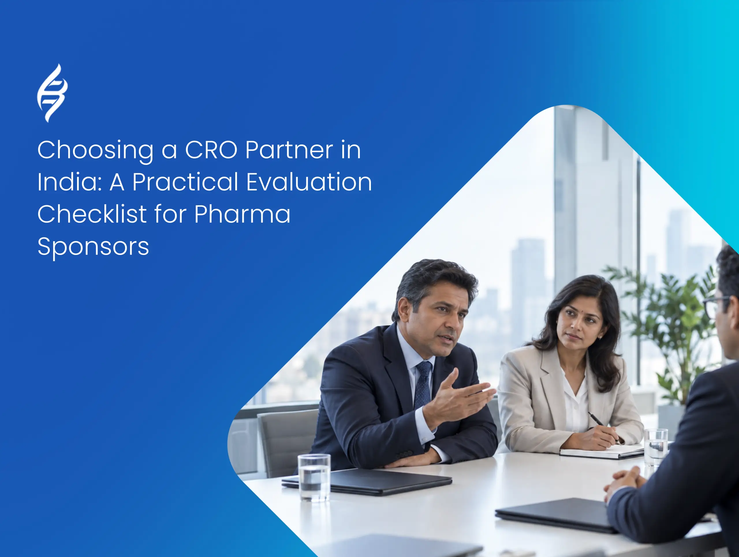 Choosing a CRO Partner in India A Practical Evaluation Checklist for Pharma Sponsors