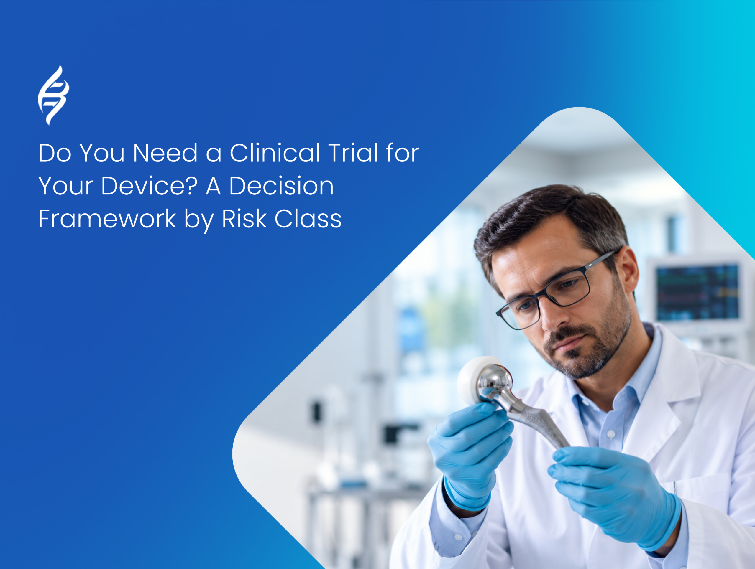 Clinical Trial for Your Device